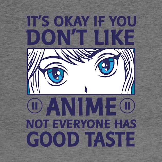 It's Okay If You Don't Like Anime by Mad Art